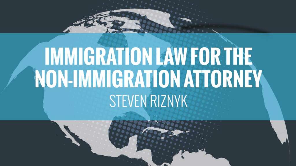 New CLE Overview for NonImmigration Attorneys CLE Blog